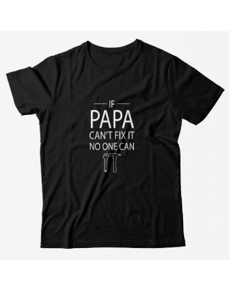 Футболка в подарок для папы с надписью "If papa can't fix it no one can"
